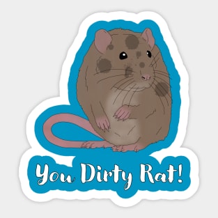 You Dirty Rat Sticker